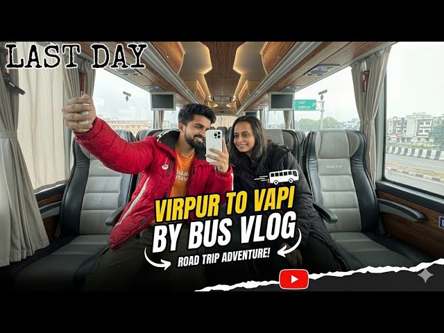 Travelling ka Aakhri din | Virpur to vapi by BUS #adventure #couplevlog 