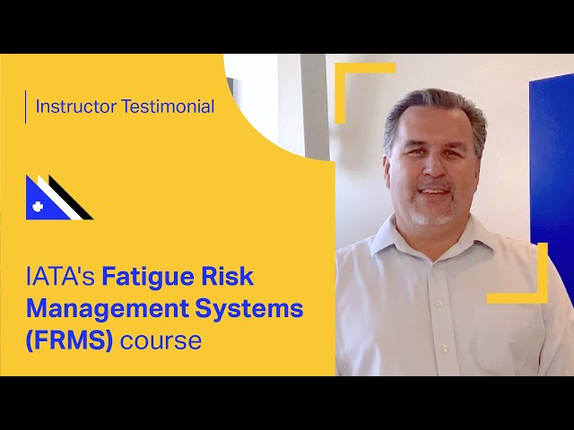 IATA Training | Fatigue Risk Management Systems (FRMS) | Instructor Video
