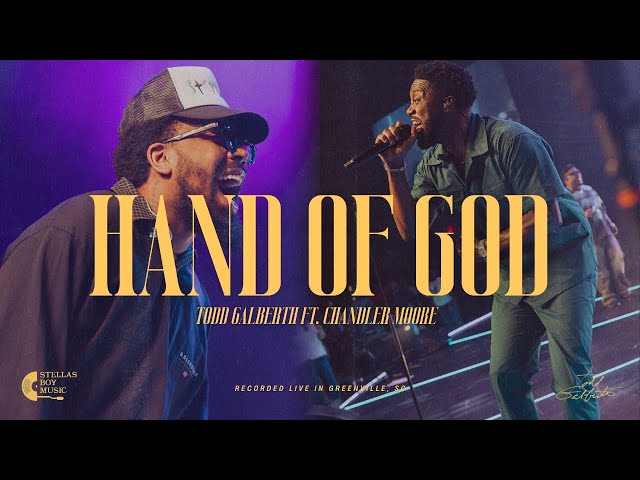 Hand of God (feat. Chandler Moore) | Todd Galberth