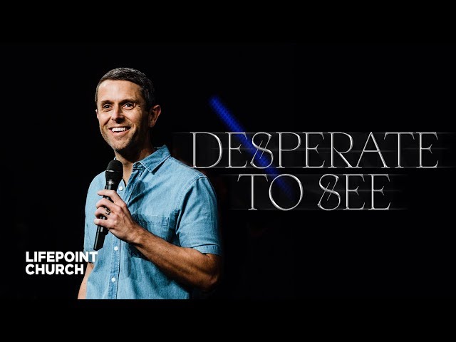 Desperate to See | Pastor Daniel Floyd