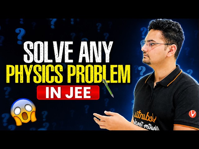 How To Solve Physics Problems Easily ??? JEE Physics | JEE 2027 | Abdul Sir