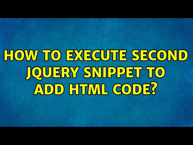 How to execute second jQuery snippet to add html code?