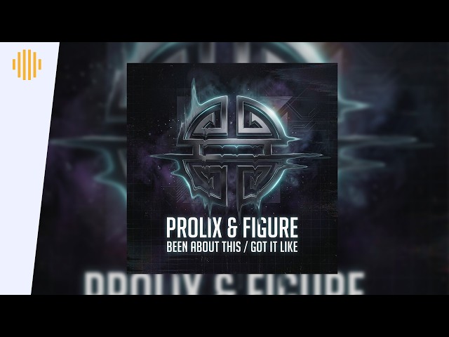 Prolix & Figure - Got It Like I Drum & Bass