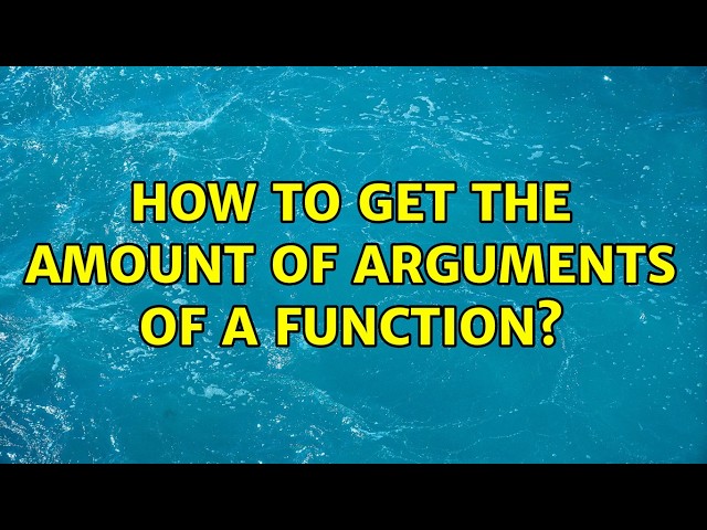 How to get the amount of arguments of a function? (2 Solutions!!)