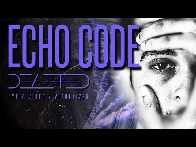 Echo Code by Deleted Official Lyric Video Visualizer