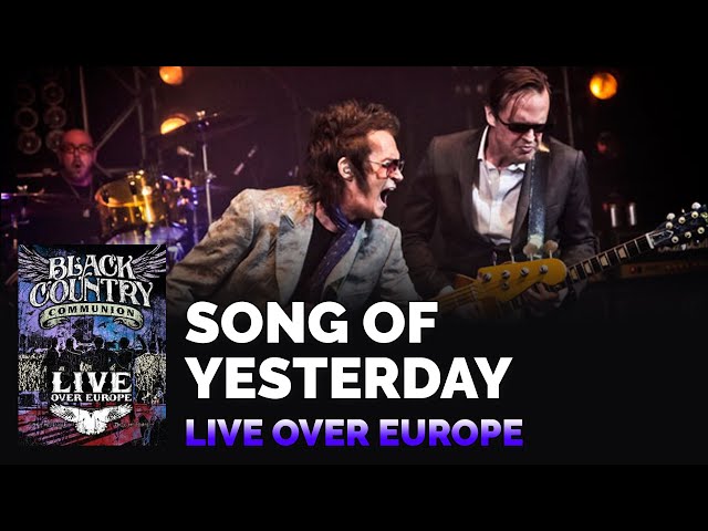 Black Country Communion BCC - Song of Yesterday - Live over Europe