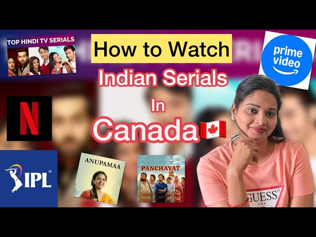 How to Watch Indian Serials in Canada 🇨🇦 | Complete Guide to Indian TV Channels via IPTV & Apps