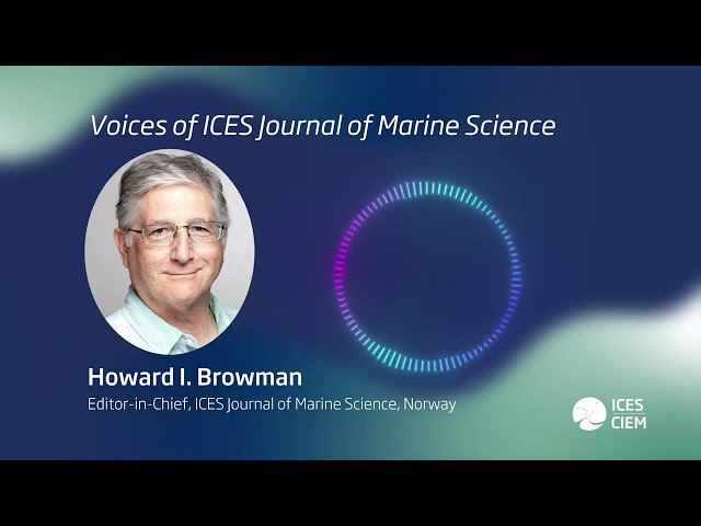 Voices of IJMS Howard Browman