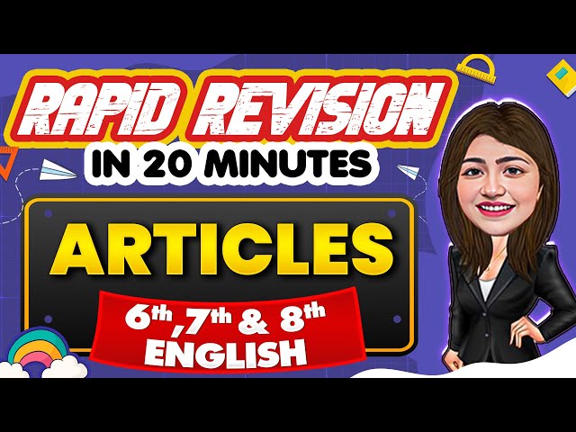 Articles - Rapid Revision in 20 Minutes🔥|| English, Class 6th, 7th & 8th📚