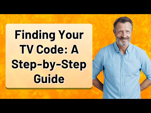Finding Your TV Code: A Step-by-Step Guide