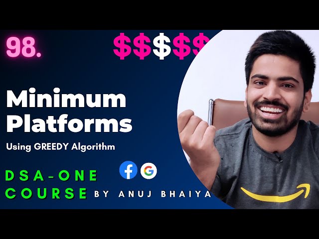 Minimum Platforms Problem | Greedy Algorithm | DSA-One Course #98