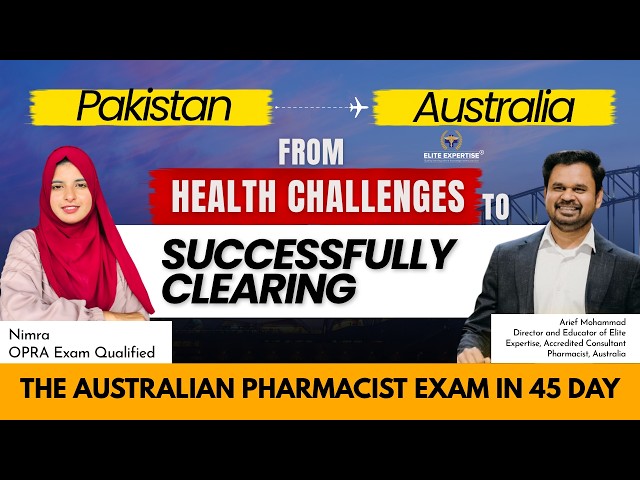 From Pakistan to Australian Registered Pharmacist: Nimra’s OPRA Exam Success Strategy