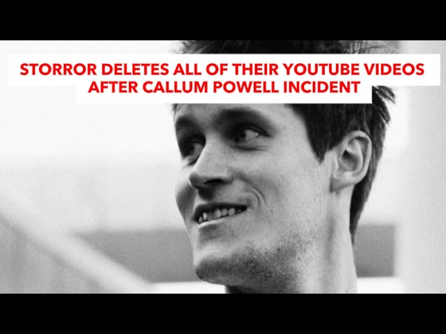Storror Deletes All Of Their YouTube Videos After Callum Powell Incident
