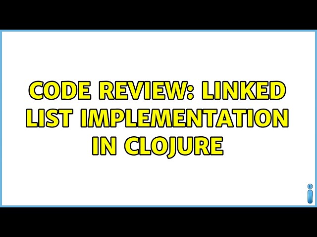 Code Review: Linked list implementation in Clojure