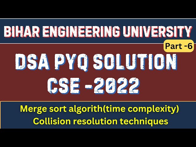 Algorithm for merge sort || Different collision resolution techniques (Dsa pyq part-6)