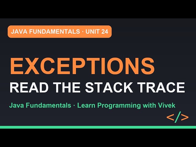 Java Fundamentals: Exceptions: When Things Go Wrong | Unit 24