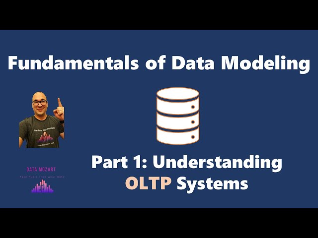Fundamentals of Data Modeling - Part 1: Understanding OLTP Systems!