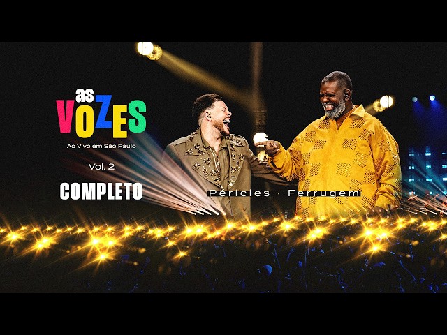 Péricles, Ferrugem - As Vozes Ao Vivo em São Paulo Vol. 2 - COMPLETO (Vídeo Oficial)