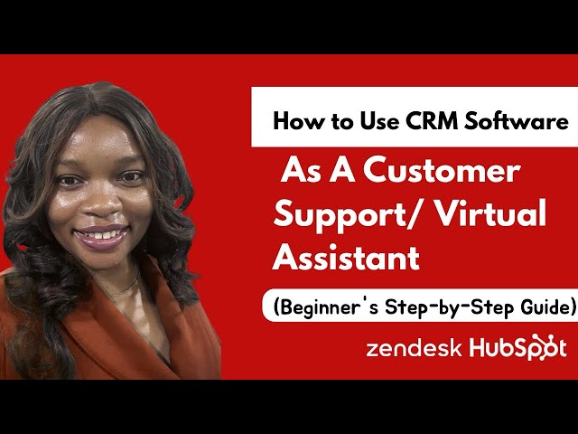 How to Use CRM Software As A Customer Service/Customer Support Representative (Beginner's Guide)