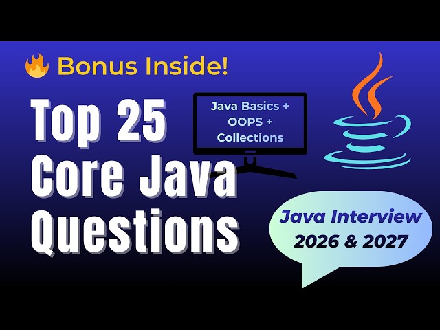 Top 25 Core Java Interview Questions 2026 & 2027 | Java Basics, OOPS, Collections & Java 8