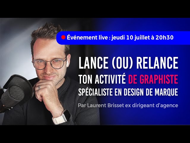 LIVE : Comment lancer (ou Booster) ton activité de graphiste spécialiste en design de marque.