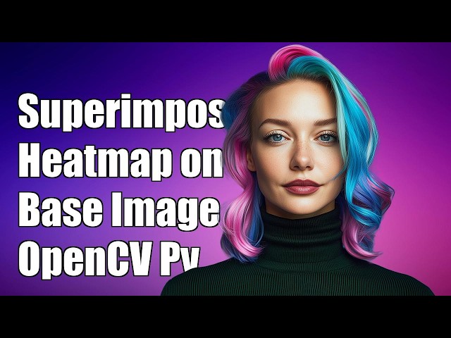 Superimpose heatmap on a base image OpenCV Python