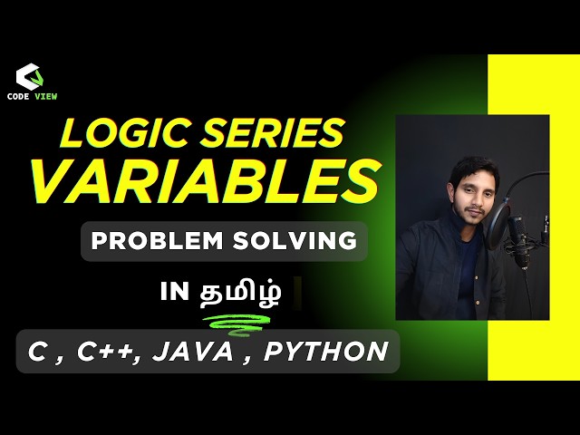 Logic Series - 1 Variables / Problem solving in programming tamil / Variables / Code View Tamil