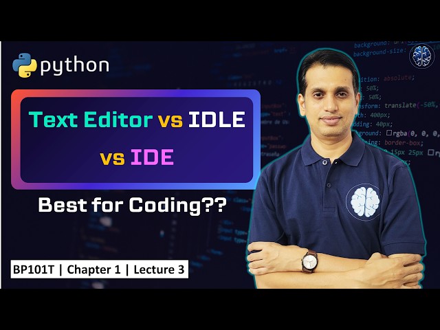 IDLE vs IDE vs Text Editor: How to Pick the Best Tool for Python Programming | BP101T Unit 1