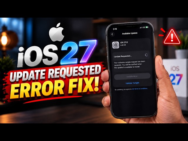 iOS 27 Update Requested ERROR! Unable to Install - Fixes!