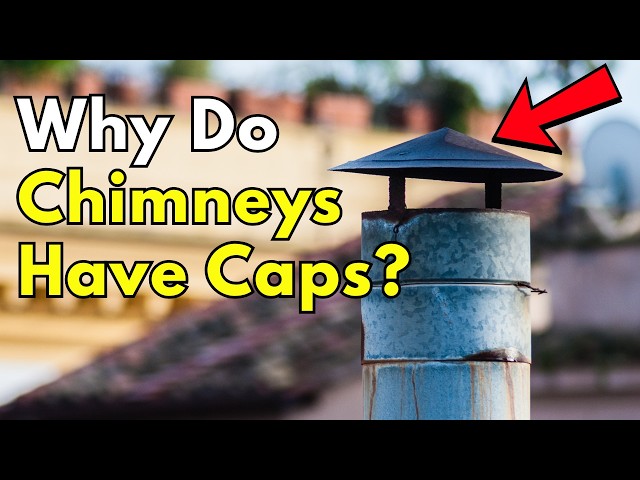 Why Do Chimneys Have Caps?