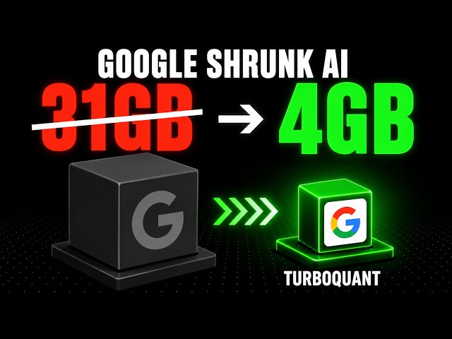 Google Shrunk 31GB of AI Memory Down to 4GB (TurboQuant)