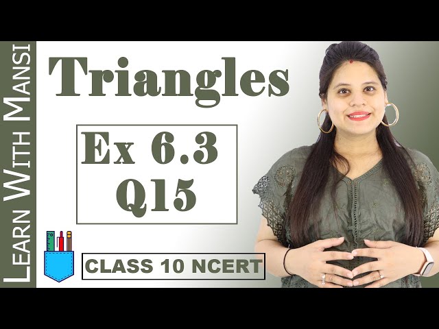 Class 10 Maths | Chapter 6 | Exercise 6.3 Q15 | Triangles | NCERT