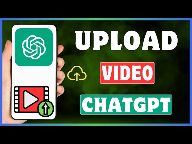 How To Upload Video On ChatGPT | Add A Video On ChatGPT
