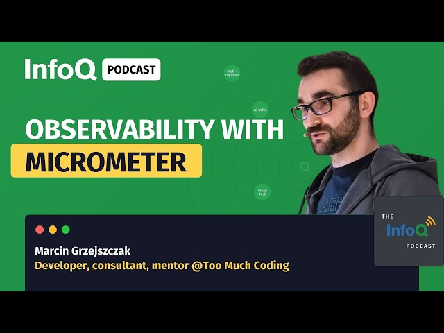 Observability in Java with Micrometer - a Conversation with Marcin Grzejszczak