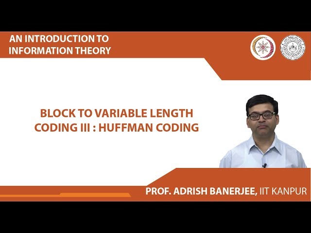 Block to Variable Length Coding III : Huffman Coding