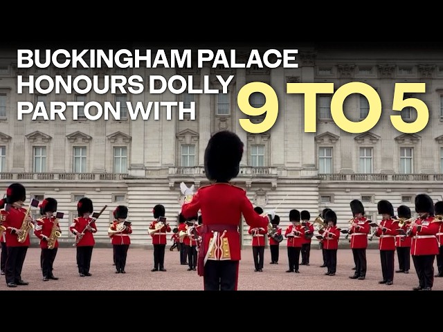 King's Guard plays '9 to 5' outside Buckingham Palace in moving tribute to Dolly Parton