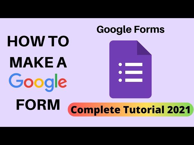How to Make a Google Form | Google Forms Complete Tutorial 2021