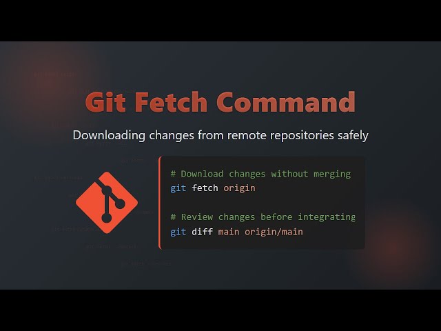 Git Fetch Explained: Safely Download Remote Changes for Beginners