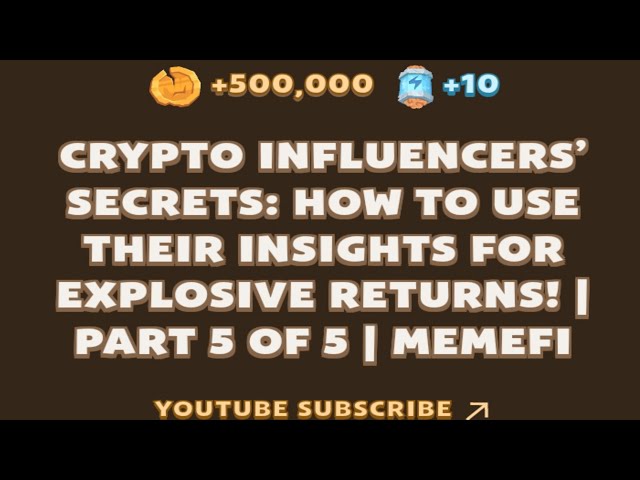 CRYPTO INFLUENCERS' SECRETS: HOW TO USE THEIR INSIGHTS FOR EXPLOSIVE RETURNS!| Memefi New Video Code