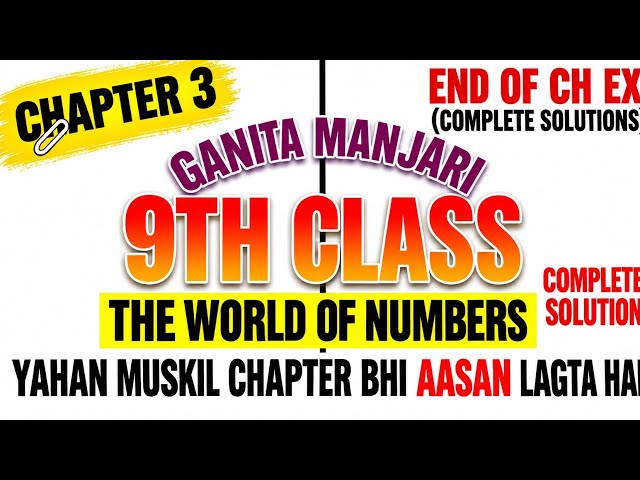 Class 9 Math/ Ganita Manjari ch 3/End Of Ch 3 Ex / The World Of Numbers/9 NCERT Maths/9th math ch-3