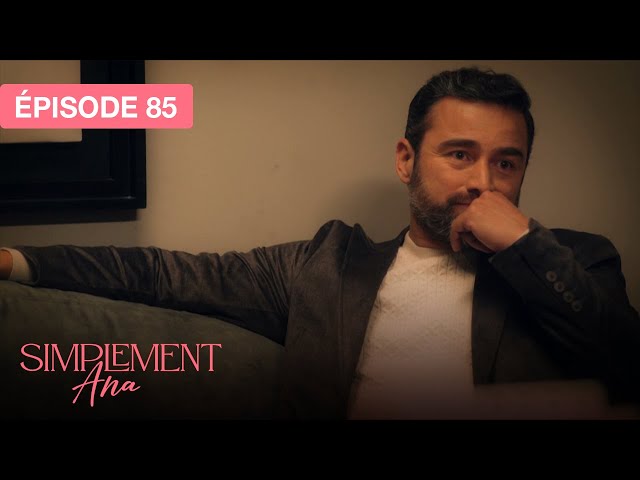 Simplement Ana - EP 85 - les vestiges de l’amour - série doublée en français