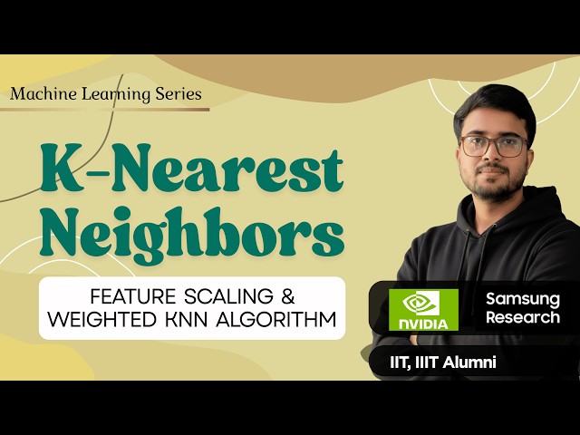 11.25c Feature Scaling in KNN & Weighted KNN | ML Playlist