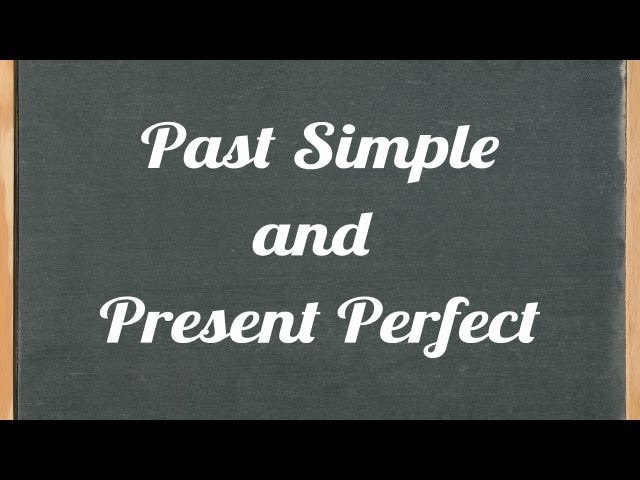 Past Simple and Present Perfect - English grammar tutorial video lesson