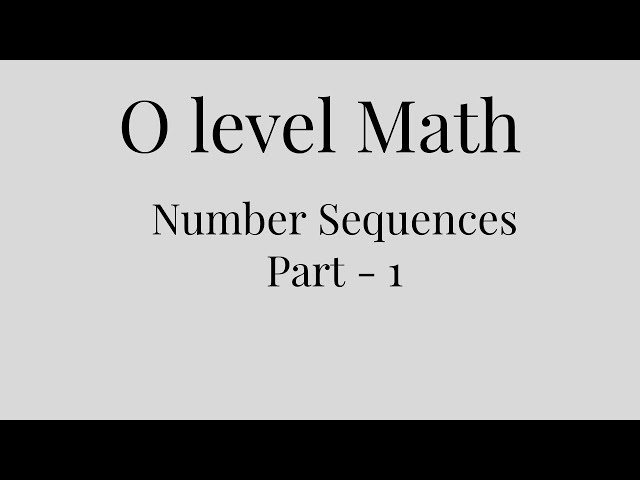 O level Math - Number Sequences (Part 1)