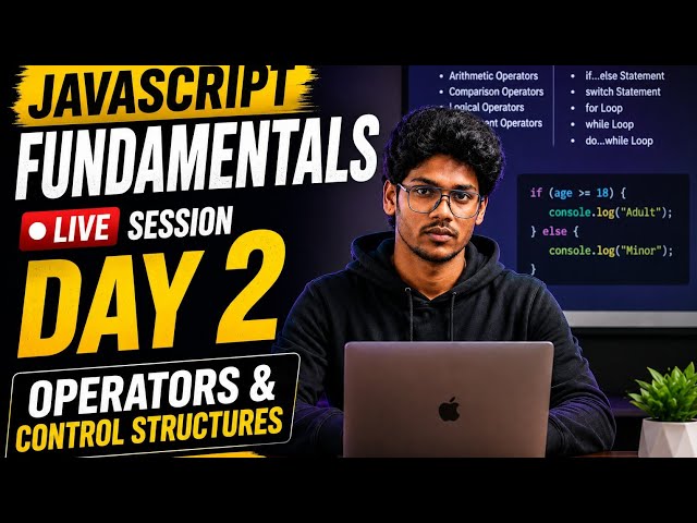 JavaScript Fundamentals Day 2 🚀 | Operators & Control Structures | Beginner Live Session in #Tamil
