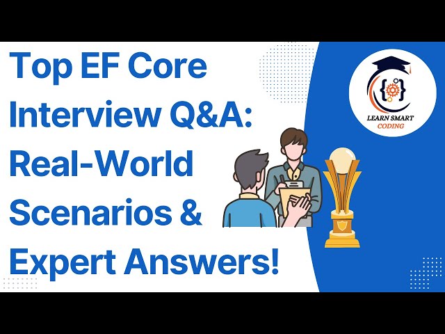 Top EF Core Interview Q&A: Real-World Scenarios & Expert Answers!