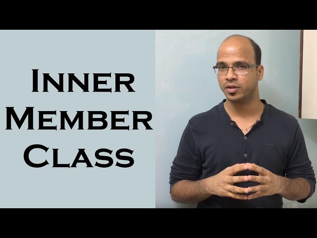 15.2 Inner Member Class In Java