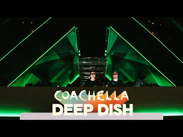 Deep Dish at Coachella 2026