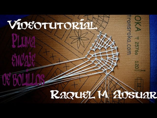 050 Feather Complete Bobbin Lace Course. Raquel M. Adsuar Tutorials Bolillotuber