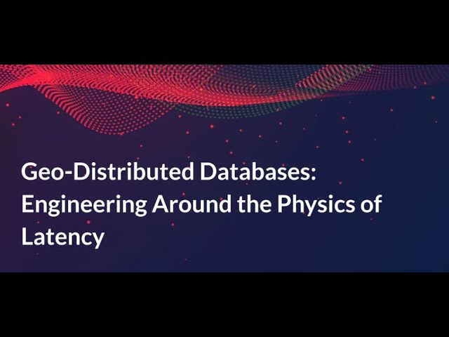 Geo-Distributed Databases: Engineering Around the Physics of Latency